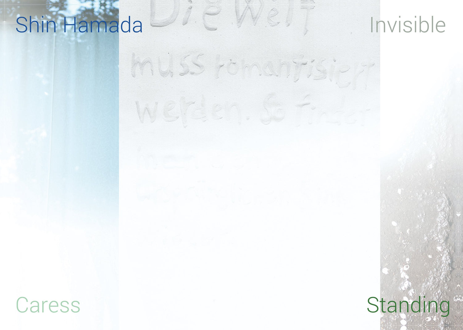 Shin Hamada  Exhibition  Invisible, Caress, Standing