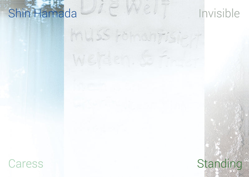 Shin Hamada  Exhibition  Invisible, Caress, Standing